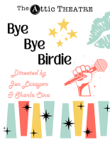 Tickets from The Attic Theatre: (Bye Bye Birdie - Saturday, November 23rd, 7:00 PM)